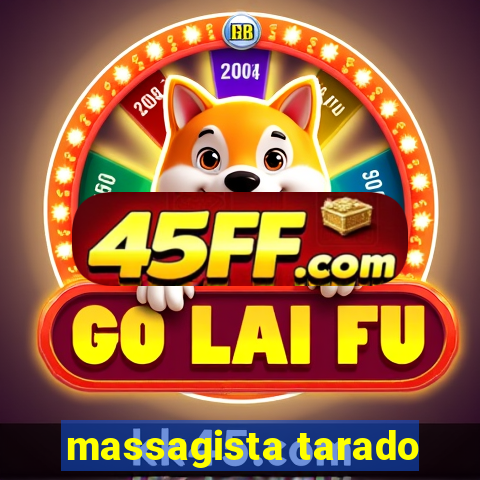 massagista tarado